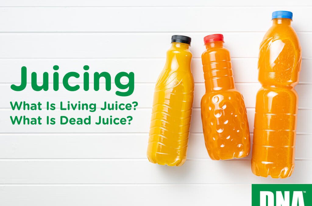 Juicing What Is Living Juice and What Is Dead Juice